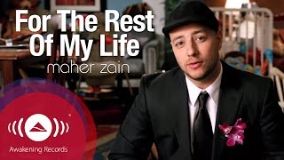 Maher Zain  For The Rest Of My Life  Official Music Video [upl. by Ettenoitna953]