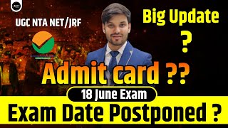 Exam Date Postponed   UGC NET Admit Card 2024  JUNE 2024  UGC NET EXAM POSTPONED NEWS TODAY [upl. by Kelam426]