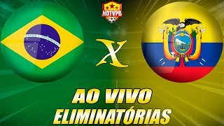 BRASIL X EQUADOR AO VIVO Eliminatórias 7ª Rodada  NARRAÇÃO [upl. by Kyred31]