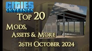 CitiesSkylines  Top 20 Mods Assets and more  26th October 2024  i335 [upl. by Harias518]