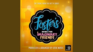 Fosters Home For Imaginary Friends Main Theme From quotFosters Home For Imaginary Friendsquot [upl. by Zeugirdor201]