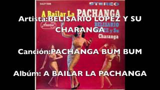 Artista BELISARIO LOPEZ Y SU CHARANGA PACHANGA BUM BUMDj quotCUMBANCHEROquotMadrid [upl. by Matty]