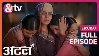 Maa ने दिया अपने बच्चो का साथ  Atal  Full Ep 150  andtvchannel [upl. by Brodie]