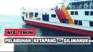 TERBARU PELABUHAN KETAPANG GILIMANUK HARI INI 28 NOVEMBER 2022 [upl. by Fillender]