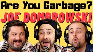 Are You Garbage Comedy Podcast Joe Dombrowski [upl. by Bambie]