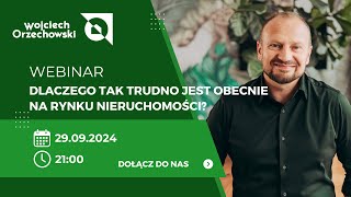 DLACZEGO TAK TRUDNO JEST OBECNIE NA RYNKU NIERUCHOMOŚCI  WEBINAR ONLINE [upl. by Gnel]