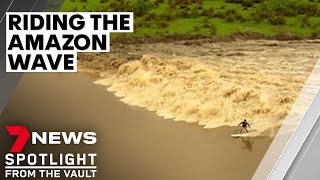 Riding the worlds most dangerous and longest wave  Amazon Pororoca  7NEWS Spotlight [upl. by Olmstead120]