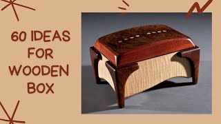 Wooden Box Ideas [upl. by Aneahs]