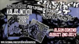 Clench Your Fist  Kalasjnikov Ft Spawn Of Disgust [upl. by Travus]