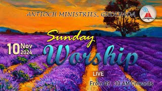 Antioch Ministries  Sunday Worship  Bro Pilla Venkataratnam  10 NOV 2024  930 AM [upl. by Ahsetel]