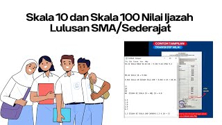 Nilai Ijazah SMA skala 10 dan 100 dari mana [upl. by Airebma607]