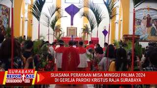 SUASANA PERAYAAN MISA MINGGU PALMA DI GEREJA KRISTUS RAJA  Reportase KOMSOS KR [upl. by Tema]