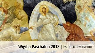 Psalm o stworzeniu 2018  Wigilia Paschalna [upl. by March801]