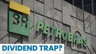 Value or Dividend Trap Petróleo Brasileiro SA PBR Petrobras [upl. by Bogie191]