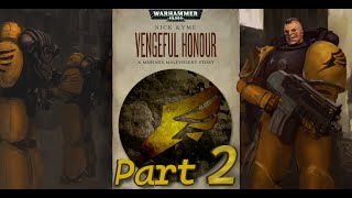 Vengeful honour 2  Warhammer 40k Reading [upl. by Brenza884]