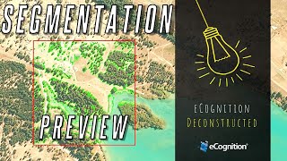 eCognition Deconstructed Segmentation Preview [upl. by Eeryk]