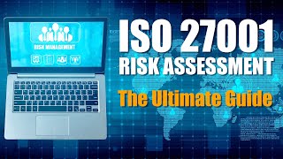 ISO 27001 Risk Assessment The Ultimate Guide [upl. by Aihset300]