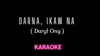 𝐃𝐀𝐑𝐍𝐀 𝐈𝐊𝐀𝐖 𝐍𝐀 Karaoke  Daryl Ong [upl. by Lyford]