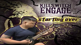 Killswitch Engage  Starting Over Guitar Cover [upl. by Macpherson459]