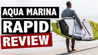 Aqua Marina RAPID Review 2018 SUP [upl. by Yziar]