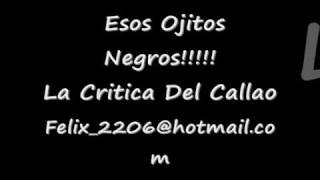 Esos Ojitos Negros  La Critica Del Callao [upl. by Llertak506]