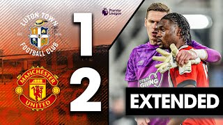 Luton 12 Man Utd  Extended Premier League Highlights [upl. by Yonit]