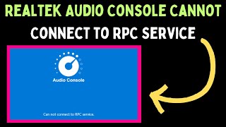 How to Fix Realtek Audio Console Cannot Connect to RPC Service on Windows 11 [upl. by Esiom]