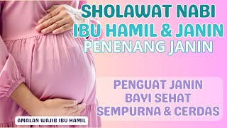 Sholawat Nabi Untuk Ibu HamilSholawatan Untuk Bayi Dalam Kandungan Musik Untuk Bumil [upl. by Talie568]