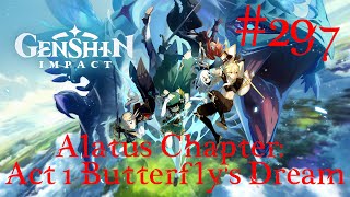 Genshin Impact Walkthrough Part 297  Alatus Chapter Act 1 Butterflys Dream No Commentary [upl. by Arihaj]