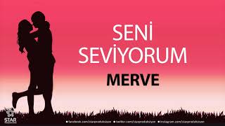 Seni Seviyorum MERVE  İsme Özel Aşk Şarkısı [upl. by Bred]