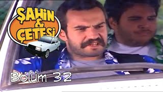 Şahin ve Çetesi  Bölüm 32 [upl. by Auqenes]