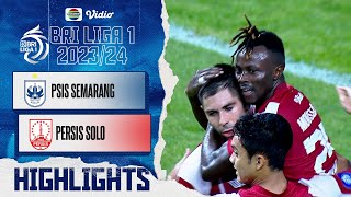 PSIS Semarang VS Persis Solo  Highlights  BRI Liga 1 20232024 [upl. by Enirehtahc]