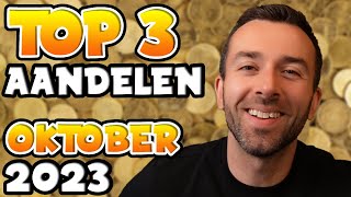 TOP 3 AANDELEN OM TE KOPEN  OKTOBER 2023 [upl. by Tijnar]