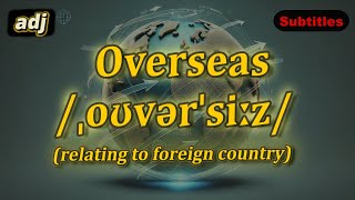 adj Overseas meaning relating to foreign country with 5 examples [upl. by Tempest]