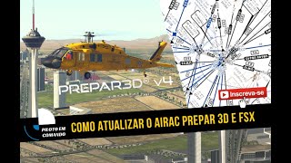 INICIANTES  Como Atualizar o Airac Prepar 3D e FSX fiqueemcasa SIMULECOMIGO pilotodehelicóptero [upl. by Aliuqat]