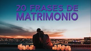 20 Frases de Matrimonio 😍  Una reflexión sobre esta unión [upl. by Eseuqcaj]