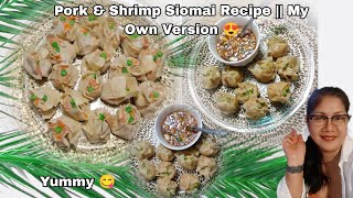 Pork amp Shrimp Siomai Recipe  My Own Version😍 [upl. by Ahsinal526]