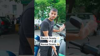 Electric Scooty⚡️vs Normal Scooty🛵 [upl. by Macintyre]