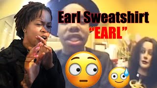 EARL SWEATSHIRT quotEARLquot  REACTION  THIS VIDEO IS WILD LOL [upl. by Nnaitsirk510]