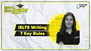 Global Exam Insider Episode 4  Important Rules for IELTS Writing Task 2  Leverage Edu [upl. by Annail]