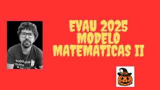 MODELO EXAMEN EVAU MATEMÁTICAS II CIENCAS 2025 [upl. by Imoan]