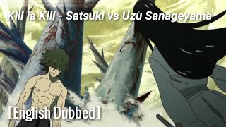 Kill la Kill  Satsuki vs Uzu Sanageyama Scene  Episode 25 DVD Special  English Dubbed [upl. by Attelrahc556]