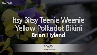 Brian HylandItsy Bitsy Teenie Weenie Yellow Polkadot Bikini Karaoke Version [upl. by Anbul]