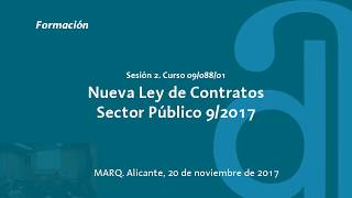 Sesión 2 Nueva Ley de Contratos del Sector Público 92017 20 noviembre 2017 [upl. by Renrut693]