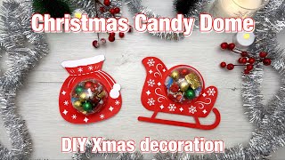 How to make a Christmas Candy Holder Dome ornaments DIY Xmas decoration gift idea from Santa [upl. by Ahseiuqal231]