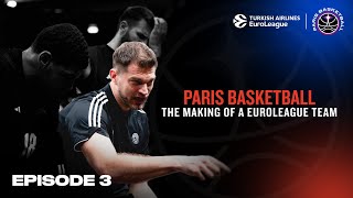 NEW Era New Heights PARIS BASKETBALLS Quest for EUROLEAGUE Glory  E3 [upl. by Bouchier]