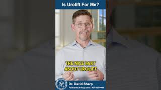 Is Urolift For Me  Fairbanks Urology  Dr David Sharp [upl. by Mcclary]