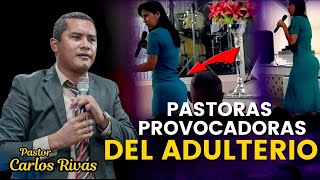 Pastoras en esta condición siguen predicando  El adulteerio  Carlos Rivas Oficial [upl. by Fulmis741]