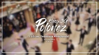 Polonez Studniówkowy klasy 3G  I LO Im Tadeusza Kościuszki w Łukowie  Studniówka 2018 [upl. by Aknahs]