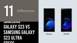 Samsung Galaxy S23 Vs Samsung Galaxy S23 Ultra Specs [upl. by Randi]